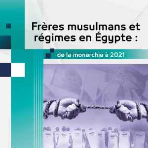 Frères musulmans et régimes en Égypte : de la monarchie à 2021