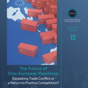 The Future of Sino-European Relations: Escalating Trade Conflict or a Return to Positive Competition?