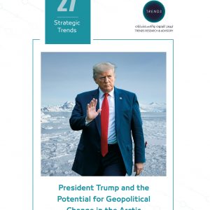 President Trump and the Potential for Geopolitical Change in the Arctic