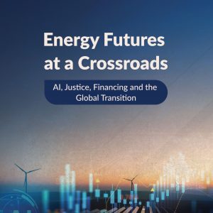 Energy Futures at a Crossroads: AI, Justice, Financing and the Global Transition